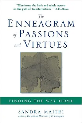 L'Enneagramma delle passioni e delle virtù: Trovare la strada di casa - The Enneagram of Passions and Virtues: Finding the Way Home