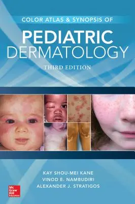 Atlante a colori e sinossi di dermatologia pediatrica, terza edizione - Color Atlas & Synopsis of Pediatric Dermatology, Third Edition