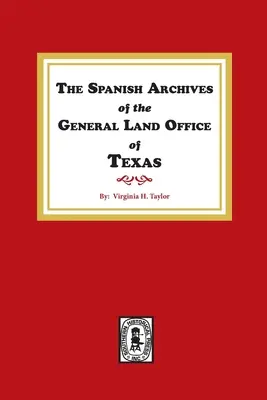 Gli archivi spagnoli del General Land Office del Texas. - The Spanish Archives of the General Land Office of Texas.