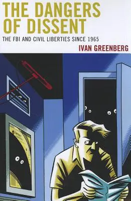 I pericoli del dissenso: L'FBI e le libertà civili dal 1965 - The Dangers of Dissent: The FBI and Civil Liberties since 1965