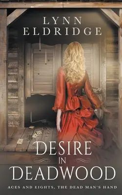 Desiderio a Deadwood: un romanzo western romantico - Desire In Deadwood: a Western Romance Novel