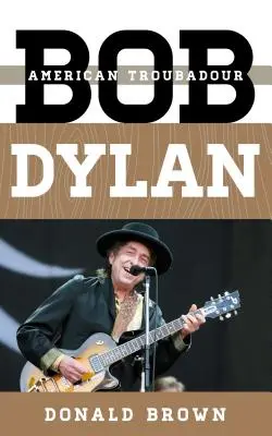 Bob Dylan: Il Trovatore Americano - Bob Dylan: American Troubadour