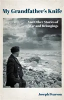 Il coltello di mio nonno - E altre storie di guerra e di appartenenza - My Grandfather's Knife - And Other Stories of War and Belongings