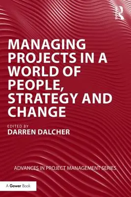 Gestire i progetti in un mondo di persone, strategie e cambiamenti - Managing Projects in a World of People, Strategy and Change