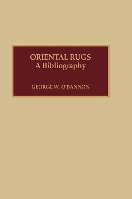 Tappeti orientali: Una bibliografia - Oriental Rugs: A Bibliography