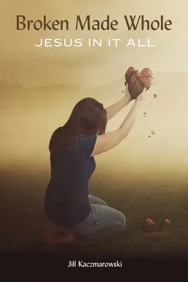Rottura e completezza: Gesù in tutto questo - Broken Made Whole: Jesus In It All
