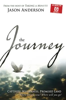 Viaggio: Prigionia, Terra selvaggia, Terra promessa, Dove sei ora? Dove andrai? - Journey: Captivity, Wilderness, Promised Land, Where Are You Now? Where Will You Go?
