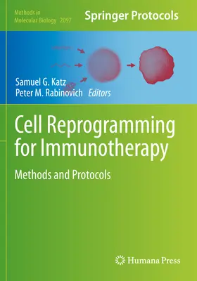 Riprogrammazione cellulare per l'immunoterapia: Metodi e protocolli - Cell Reprogramming for Immunotherapy: Methods and Protocols