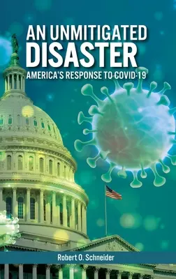 Un disastro senza attenuanti: La risposta dell'America alla Covid-19 - An Unmitigated Disaster: America's Response to Covid-19