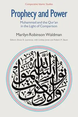 Profezia e potere: Maometto e il Corano alla luce del confronto - Prophecy and Power: Muhammad and the Qur'an in the Light of Comparison