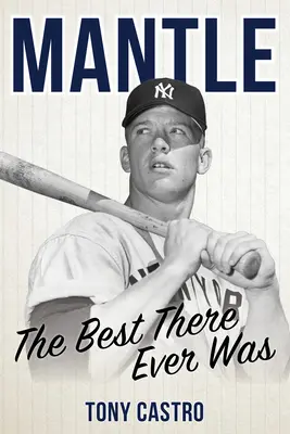 Mantello: Il migliore che ci sia mai stato - Mantle: The Best There Ever Was