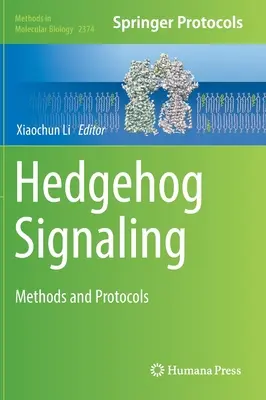 Segnalazione del riccio: Metodi e protocolli - Hedgehog Signaling: Methods and Protocols