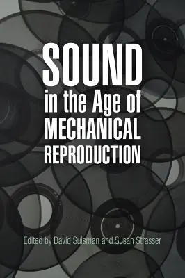 Il suono nell'era della riproduzione meccanica - Sound in the Age of Mechanical Reproduction