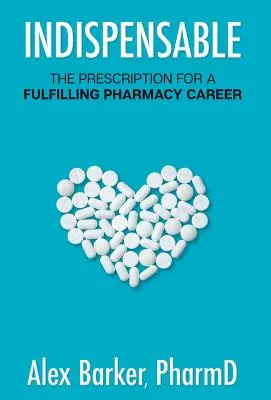 Indispensabile: La ricetta per una carriera soddisfacente in farmacia - Indispensable: The prescription for a fulfilling pharmacy career