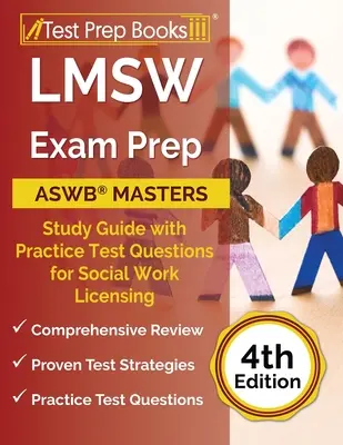 Preparazione all'esame LMSW: Guida allo studio dei master ASWB con domande di prova pratica per l'abilitazione al lavoro sociale [4a edizione]. - LMSW Exam Prep: ASWB Masters Study Guide with Practice Test Questions for Social Work Licensing [4th Edition]