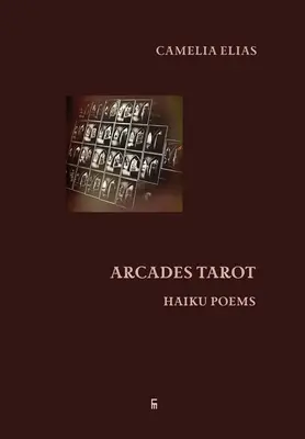 Tarocchi Arcade: poesie haiku - Arcades Tarot: Haiku Poems
