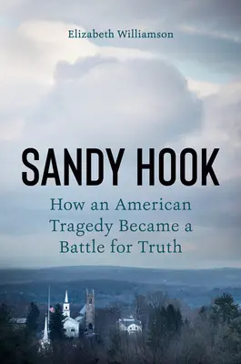 Sandy Hook: Una tragedia americana e la battaglia per la verità - Sandy Hook: An American Tragedy and the Battle for Truth