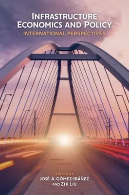Economia e politica delle infrastrutture: Prospettive internazionali - Infrastructure Economics and Policy: International Perspectives
