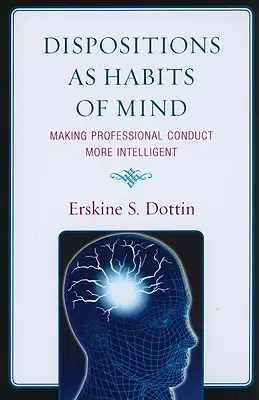 Disposizioni come abitudini mentali: Rendere più intelligente la condotta professionale - Dispositions as Habits of Mind: Making Professional Conduct More Intelligent