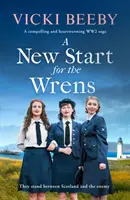 Un nuovo inizio per gli scriccioli - Una saga avvincente e commovente sulla Seconda guerra mondiale - New Start for the Wrens - A compelling and heartwarming WW2 saga