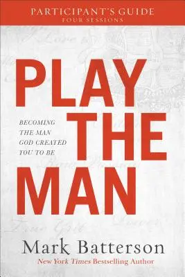 Guida del partecipante a Play the Man: Diventare l'uomo che Dio ha creato per voi - Play the Man Participant's Guide: Becoming the Man God Created You to Be