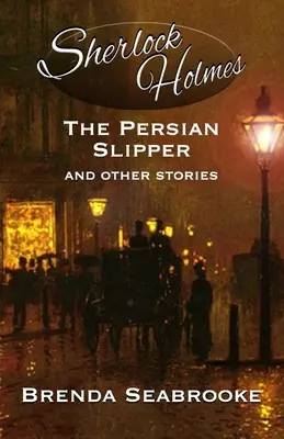 Sherlock Holmes: La pantofola persiana e altre storie - Sherlock Holmes: The Persian Slipper and Other Stories