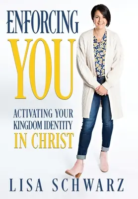Esecuzione di te: Attivare l'identità del Regno in Cristo - Enforcing You: Activating Your Kingdom Identity In Christ