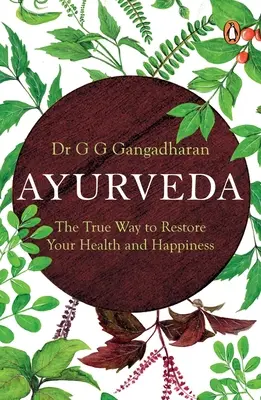 Ayurveda: La vera via per ritrovare la salute e la felicità - Ayurveda: The True Way to Restore Your Health and Happiness