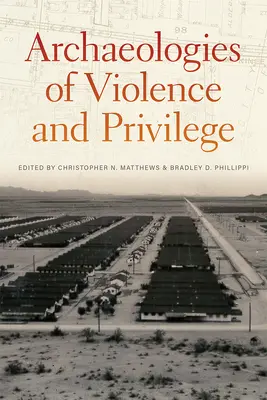 Archeologie della violenza e del privilegio - Archaeologies of Violence and Privilege