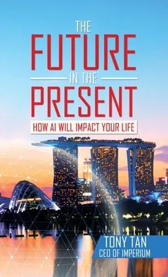 Il futuro nel presente: Come l'Ai influenzerà la vostra vita - The Future in the Present: How Ai Will Impact Your Life
