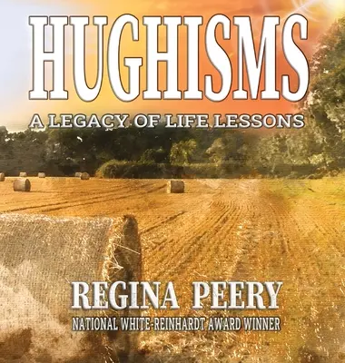 Hughismi: Un'eredità di lezioni di vita - Hughisms: A Legacy of Life Lessons