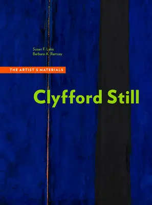 Clyfford Still: I materiali dell'artista - Clyfford Still: The Artist's Materials