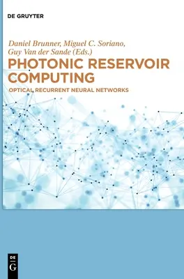 Informatica fotonica di riserva: Reti neurali ricorrenti ottiche - Photonic Reservoir Computing: Optical Recurrent Neural Networks