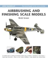 Aerografia e finitura dei modelli in scala - Airbrushing and Finishing Scale Models