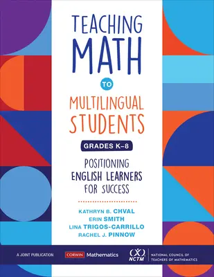 Insegnare matematica a studenti multilingue, gradi K-8: posizionare gli studenti inglesi per il successo - Teaching Math to Multilingual Students, Grades K-8: Positioning English Learners for Success