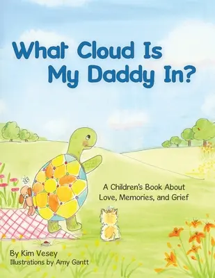 In quale nuvola si trova il mio papà? Un libro per bambini sull'amore, i ricordi e il dolore - What Cloud Is My Daddy In?: A Children's Book About Love, Memories and Grief