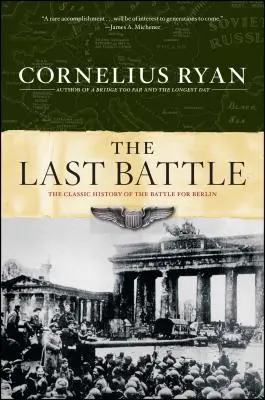 L'ultima battaglia: La storia classica della battaglia per Berlino - Last Battle: The Classic History of the Battle for Berlin