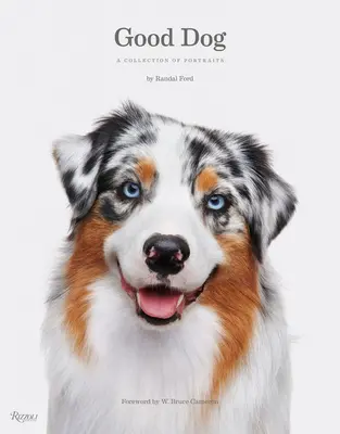 Il cane buono: Una collezione di ritratti - Good Dog: A Collection of Portraits