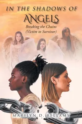 All'ombra degli angeli: Spezzare le catene (Da vittima a sopravvissuto) - In the Shadows of Angels: Breaking the Chains (Victim to Survivor)
