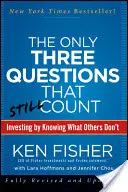 Le uniche tre domande che contano ancora: Investire sapendo ciò che gli altri non sanno - The Only Three Questions That Still Count: Investing by Knowing What Others Don't