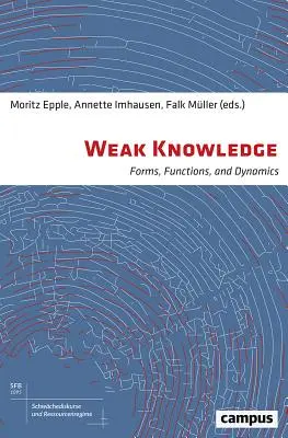 Conoscenza debole: Forme, funzioni e dinamiche - Weak Knowledge: Forms, Functions, and Dynamics