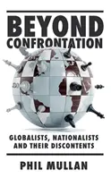 Oltre il confronto: Globalisti, nazionalisti e i loro scontenti - Beyond Confrontation: Globalists, Nationalists and Their Discontents