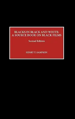 Neri in bianco e nero: Un libro di fonti sui film neri, seconda edizione - Blacks in Black and White: A Source Book on Black Films, Second Edition
