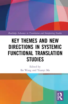 Temi chiave e nuove direzioni negli studi sulla traduzione funzionale sistemica - Key Themes and New Directions in Systemic Functional Translation Studies
