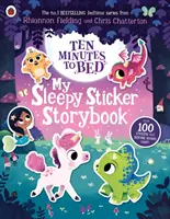 Dieci minuti a letto: Il mio libro di fiabe con gli adesivi per il sonno - Ten Minutes to Bed: My Sleepy Sticker Storybook