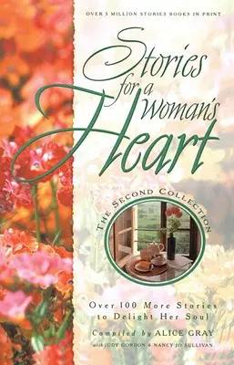 Storie per il cuore di una donna: Seconda raccolta: Oltre cento tesori per toccare la vostra anima - Stories for a Woman's Heart: Second Collection: Over One Hundred Treasures to Touch Your Soul
