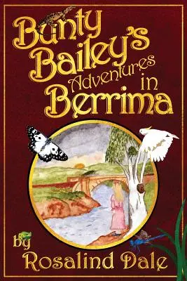 Le avventure di Bunty Bailey a Berrima: Narrativa storica australiana per bambini - Bunty Bailey's Adventures in Berrima: Australian childrens historical fiction