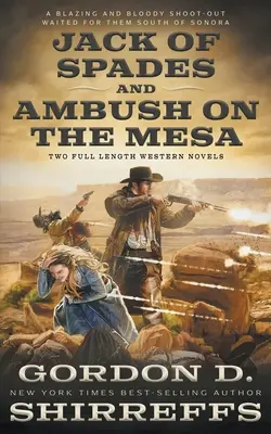 Jack of Spades e L'imboscata sulla Mesa: Due romanzi western completi - Jack of Spades and Ambush on the Mesa: Two Full Length Western Novels