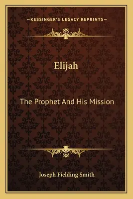 Elia: Il profeta e la sua missione - Elijah: The Prophet and His Mission