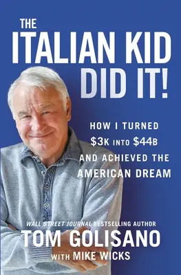 Il ragazzo italiano ce l'ha fatta: Come ho trasformato 3k dollari in 44 miliardi di dollari e ho realizzato il sogno americano - The Italian Kid Did It: How I Turned $3k Into $44b and Achieved the American Dream